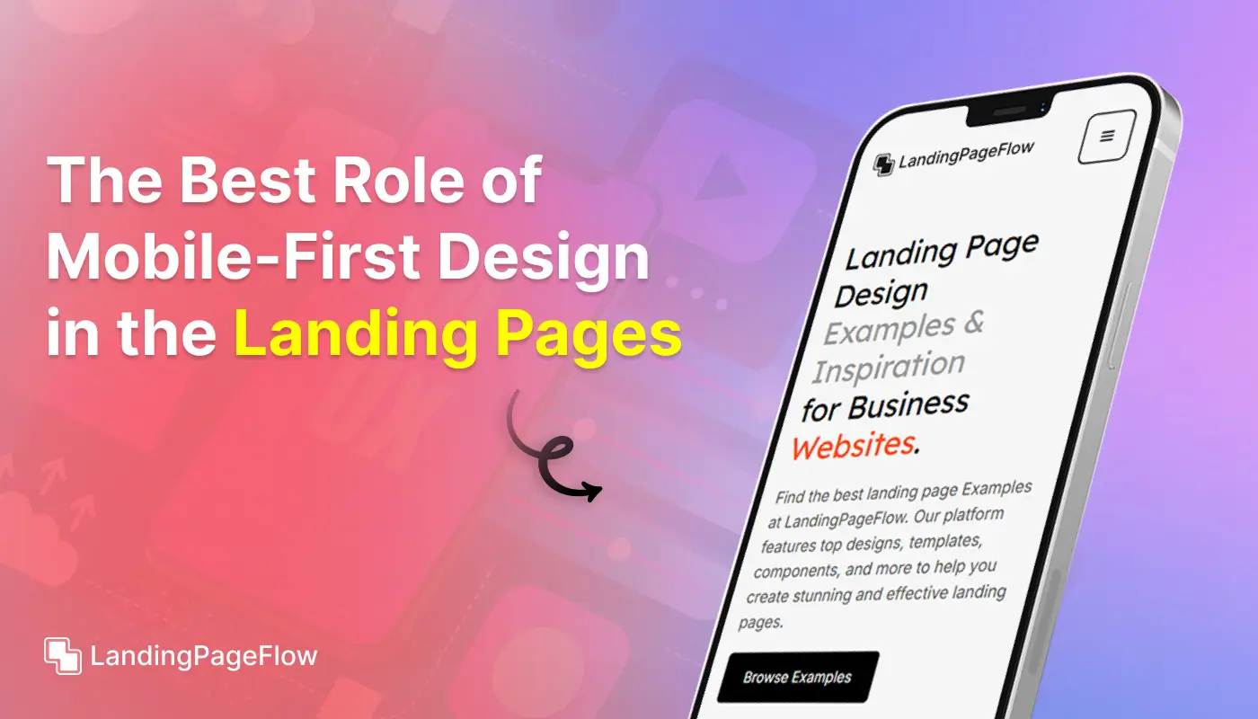 The Best Role of Mobile-First Design in the Landing Pages