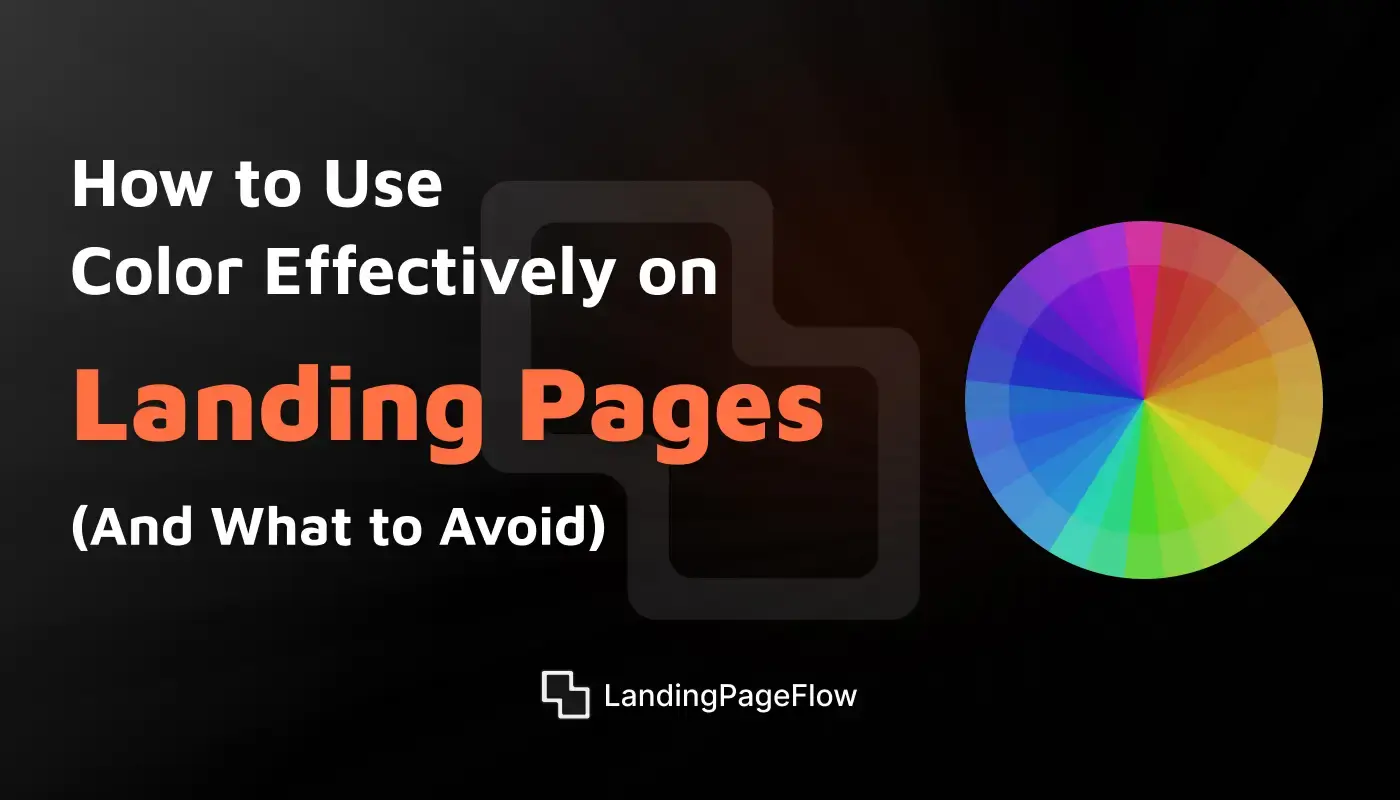 How to Use Color Effectively on Landing Pages (And What to Avoid)