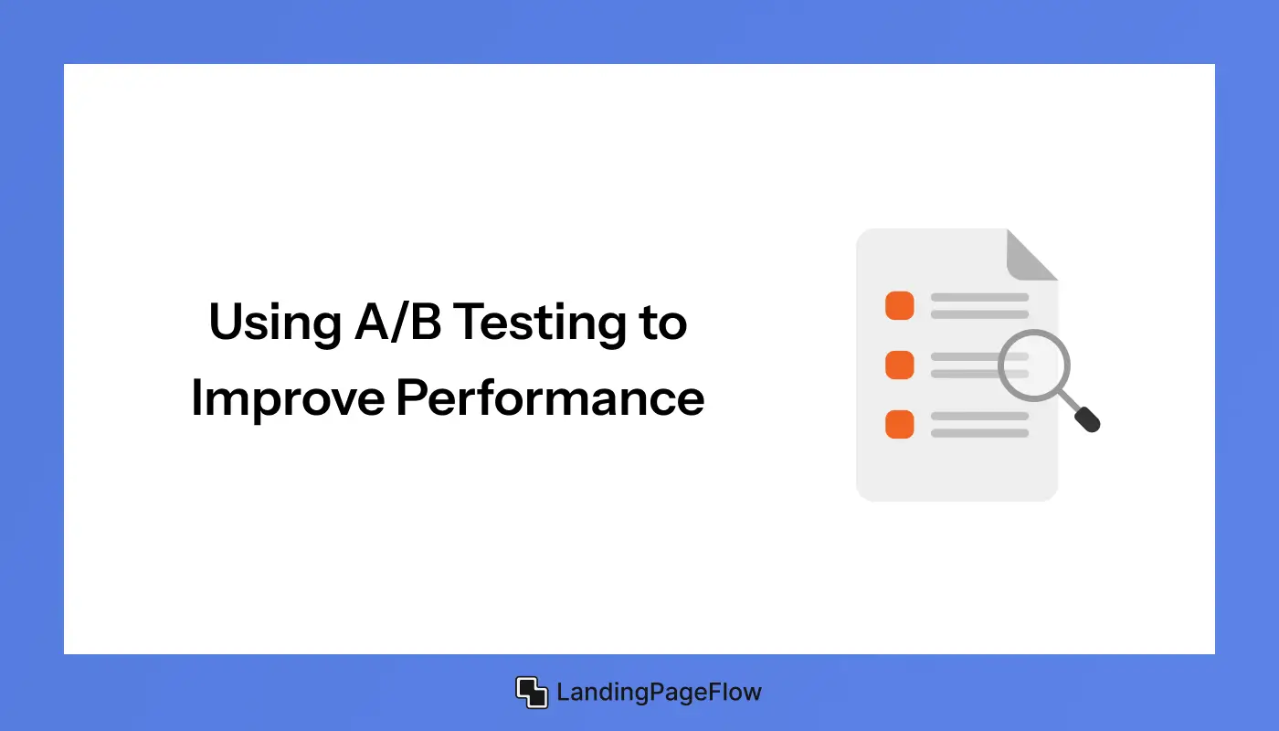 Using A/B Testing to Improve Performance