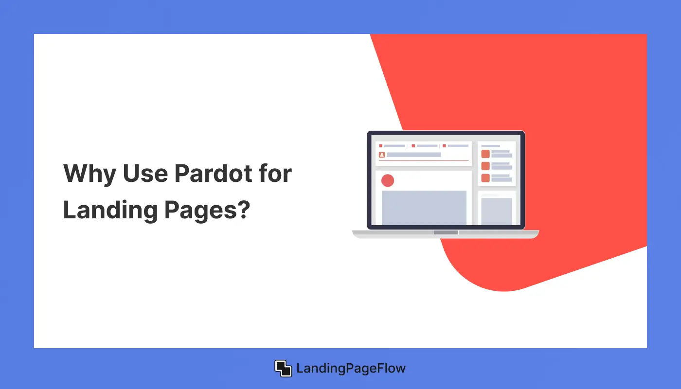 Why Use Pardot for Landing Pages?
