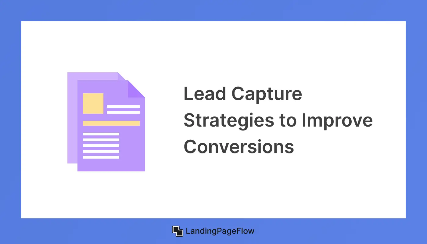 Lead Capture Strategies to Improve Conversions