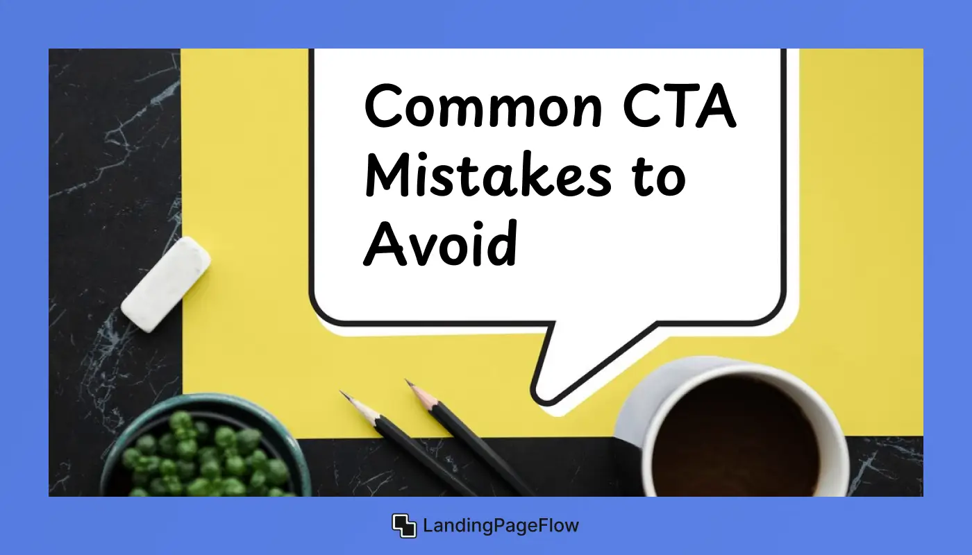 Common CTA Mistakes to Avoid