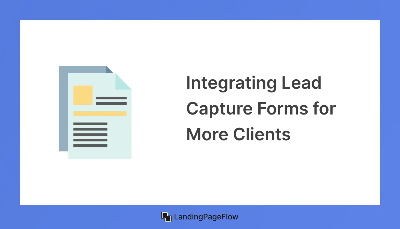 Integrating Lead Capture Forms For More Clients