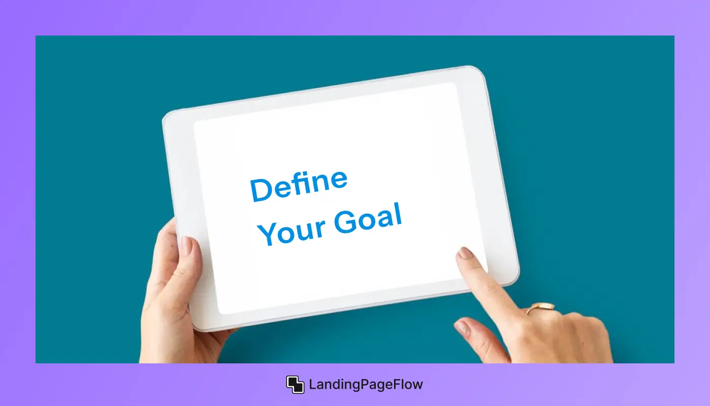Define the Goal of Your Landing Page
