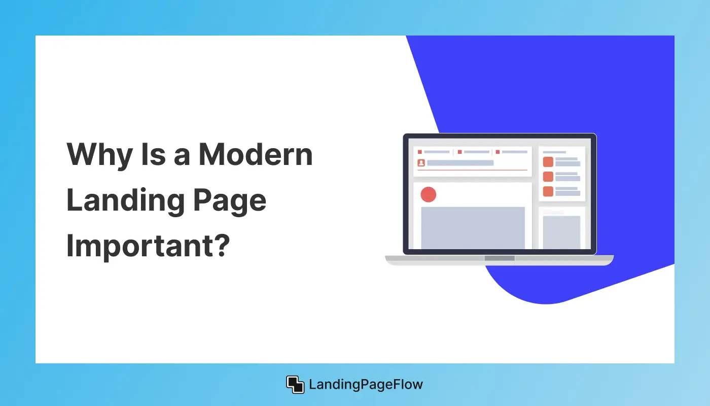 Why is a Modern Landing Page Important?
