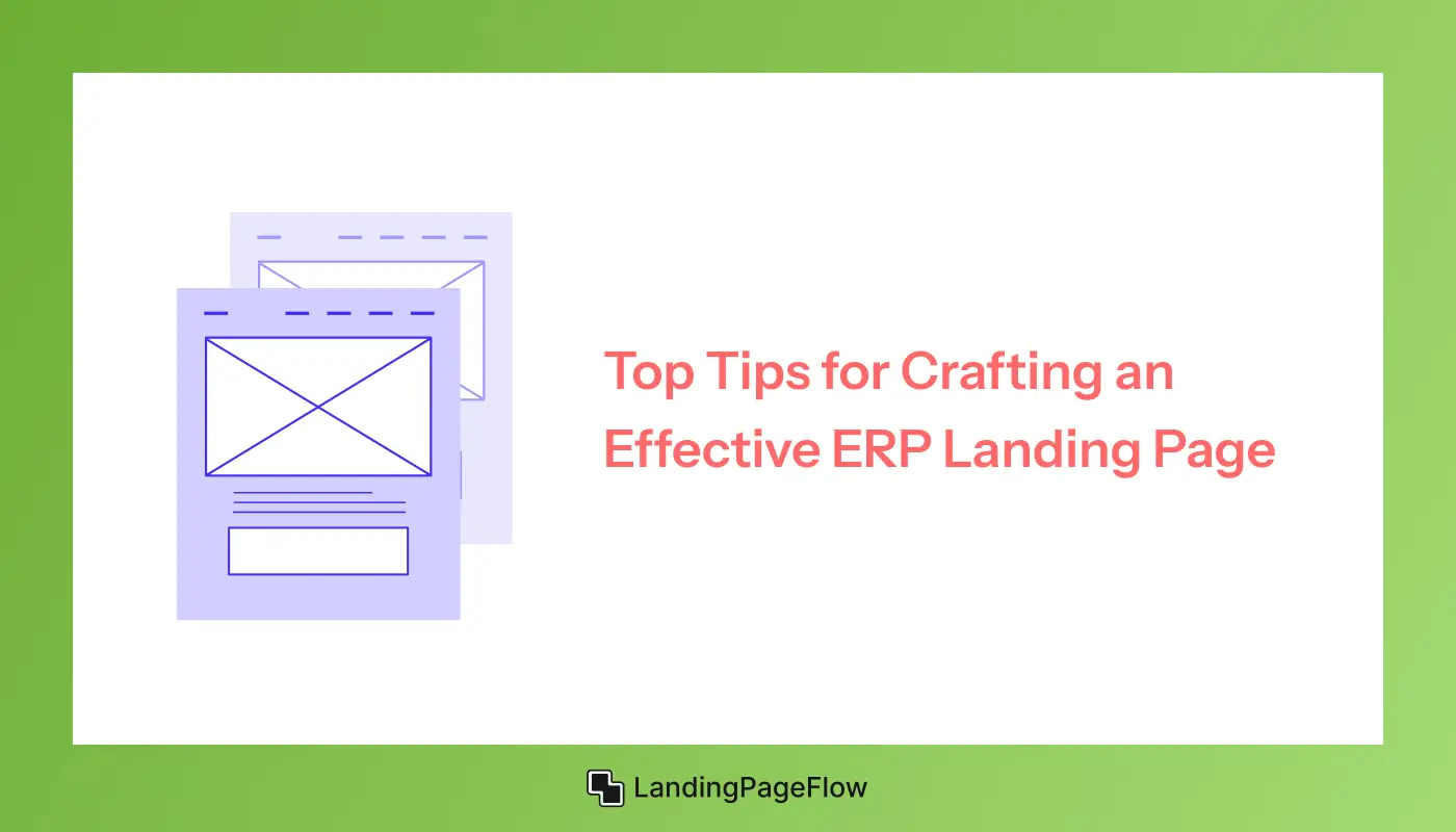Top Tips for Crafting an Effective ERP Landing Page