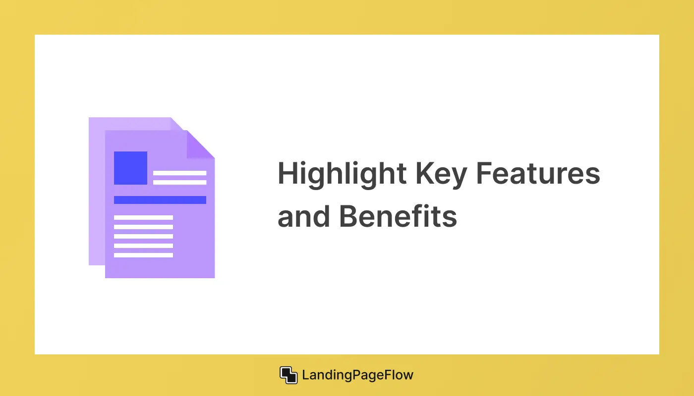 Highlight Key Features and Benefits