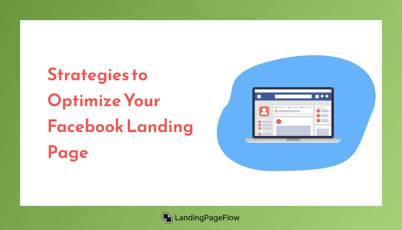 Strategies to Optimize Your Facebook Landing Page
