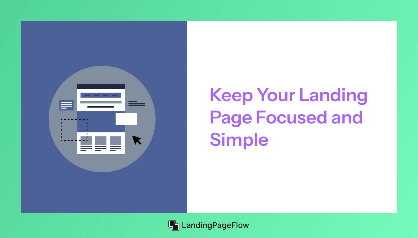 Keep Your Landing Page Focused and Simple