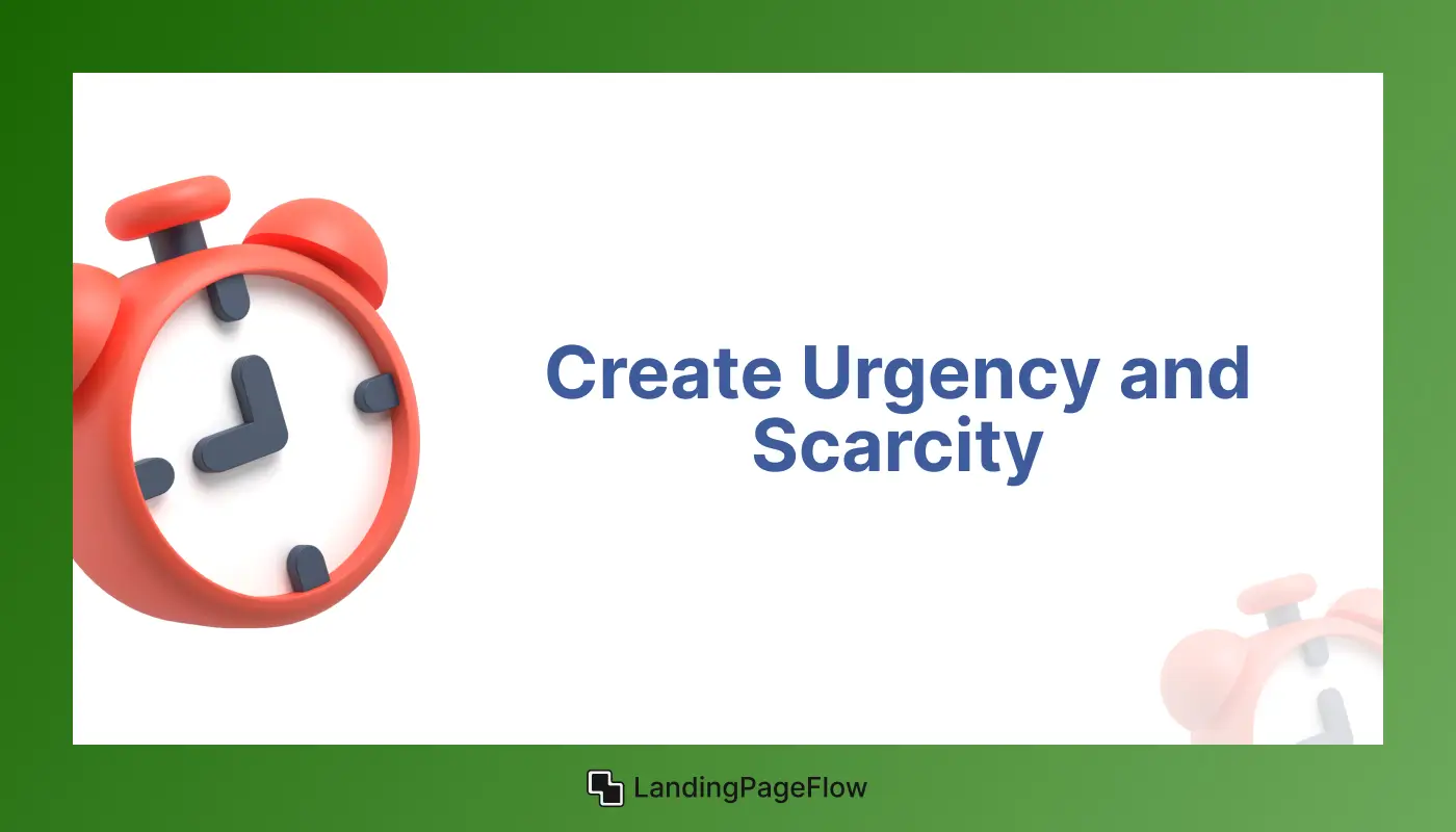  Create Urgency and Scarcity
