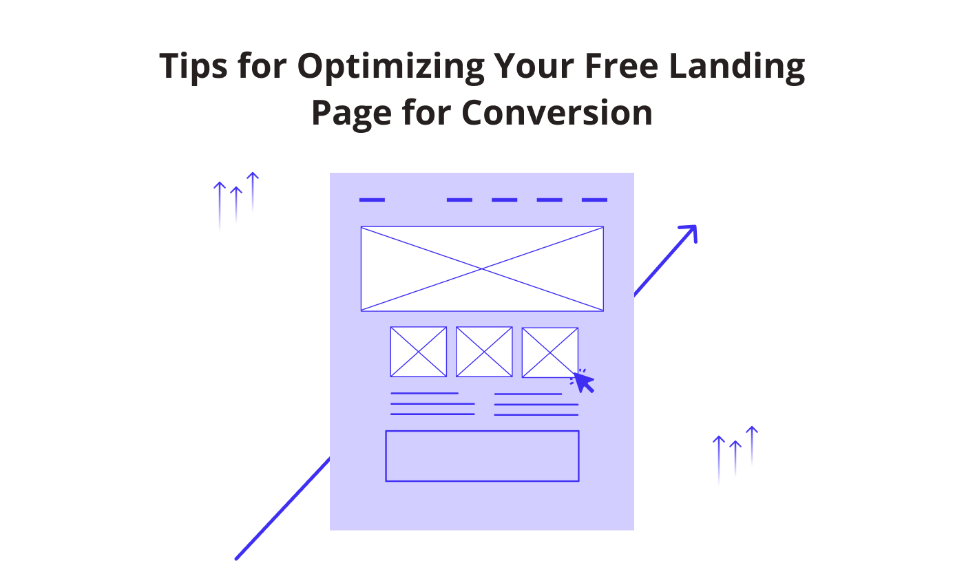 Tips for Optimizing Your Free Landing Page for Conversion